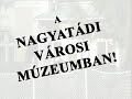 A Nagyatádi Városi Múzeum időszaki kiállításai