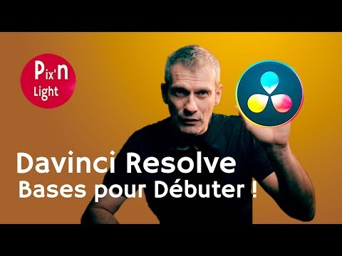 Davinci Resolve Toutes les bases pour bien démarrer !