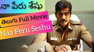 Naa Peru Seshu ( Vijay Sethupathi ) Telugu Full Le