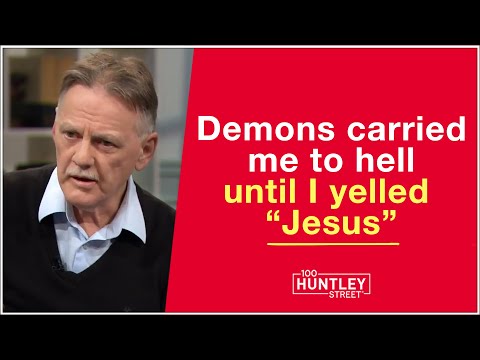 Dead 10 minutes, demons carried me to hell until…  100huntley