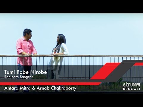 Tumi Robe Nirobe I Rabindra Sangeet I Antara Mitra & Arnab Chakraborty