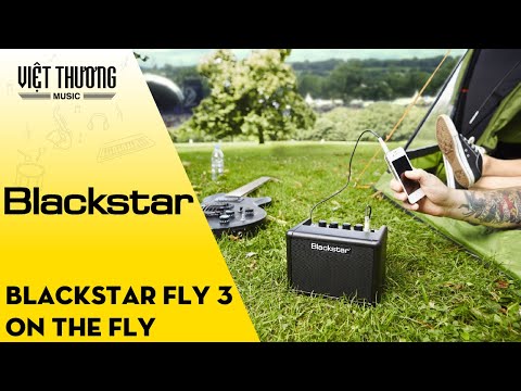 Blackstar Fly 3…On the Fly