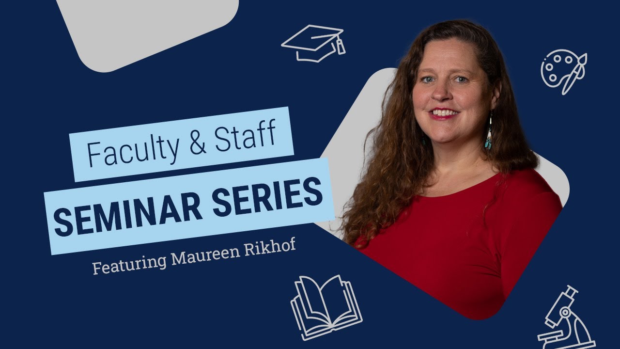 Faculty & Staff Seminar Series - Maureen Rikhof