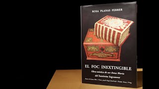 “El foc inextingible. Obra mística de sor Anna Maria del Santíssim Sagrament” “El foc inextingible. Obra mística de sor Anna Maria del Santíssim Sagrament”