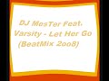 DJ MesTer Feat. Varsity - Let Her Go (BeatMix 2oo8)
