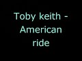 Toby keith - American Ride