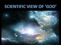 SCIENTIFIC VIEW OF GOD PART 4 of 12