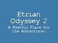 etrian odyssey 2   to a restful place for the adventurer