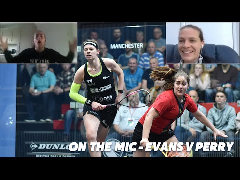 Squash: On The Mic - Evans v Perry - Manchester Open 2019 Full Match