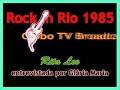 Rita Lee - Entrevista - Rock in Rio 1985