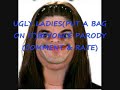 Ugly Ladies(Single Ladies PARODY)(Comment & Rate) Ugly Ladies(Single Ladies PARODY)(Comment & Rate)