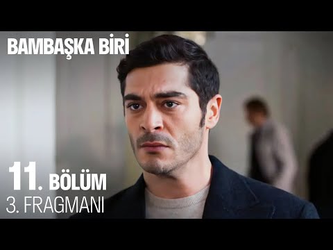 Bambaşka Biri 11. Bölüm 3. Fragmanı                                                                                                                                                                                                                       