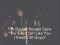 Double Naught Spys- For Every Girl Like You (There's 20 Guys) -----1988
