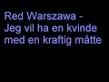 Red Warszawa - Jeg vil ha en kvinde med en kraftig m�tte