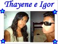 Thayene e Igor
