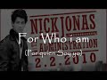 Who i am Nick jonas With Lyrics