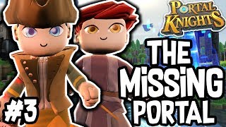 THE MISSING PORTAL!! - PORTAL KNIGHTS! #3 W/AshDubh |Gameplay|