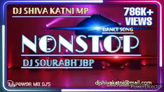 NONSTOP DJ SOURABH JBP  DANCE SONG  DJ SHIVA KATNI