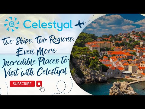 Two Ships, Two Regions: Even More Incredible Places to Visit with Celestyal