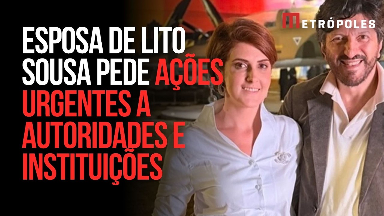 Lito Sousa: esposa pede ações urgentes a autoridades e instituições