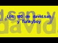 david.san y funkyboy haciendo 180º
