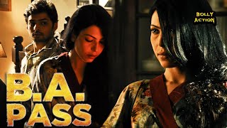 B A PASS  Hindi Full Movie  Shilpa Shukla Shadab K