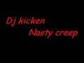 Dj kicken - Nasty creep