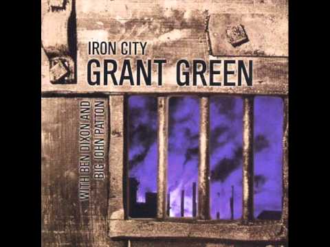 Grant Green – Iron City