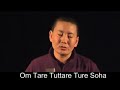 OM TARE TUTTARE TURE SOHA The Mantra of the Green Tara. Everyone can sing it - if it's done in a spirit of peace. Ani Choying Drolma - Chanting for peace and freedom Life concerts 2009 in Germany, Netherlands, USA, Canada and more? Details here: www.choying.de www.choying.com ... tara mantra ani choying drolma dolma chant chanting peace nun nepal 
