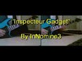 reprise du th�me de l'inspecteur gadget.