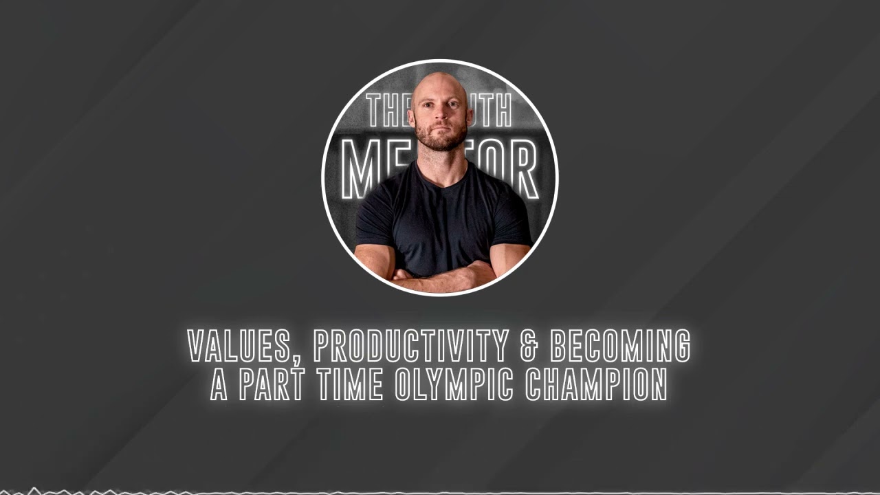 Values, Productivity & Becoming a Part Time Olympic Champion
