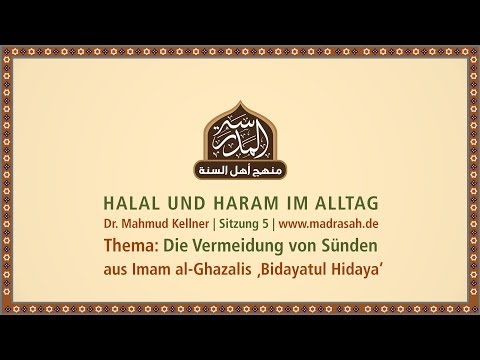 Halal & Haram im Alltag 5 | Die Vermeidung von Sünden [aus Imam al-Ghazalis 'Bidayatul Hidaya']