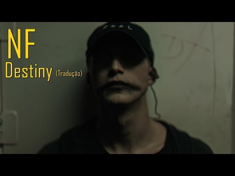 NF - Destiny (Legendado/Tradução)