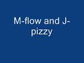 M-flow and J-pizzy