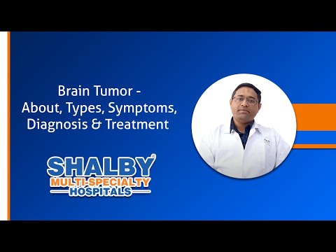 Brain Tumor – About, Types, Symptoms, Diagnosis & Treatment