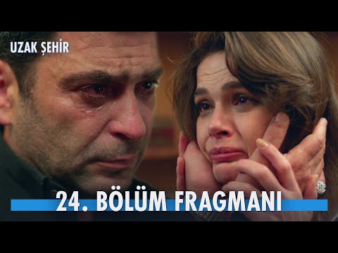 Uzak Şehir 24. Bölüm Fragmanı                                                                                                                                                                                                                             