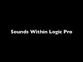 Sounds Within Logic Pro.m4v