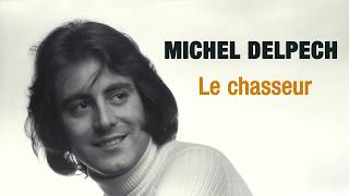 Michel Delpech - Le chasseur (1974)
