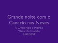 A Chula Mais o Malhão Canario nas Neves
