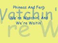 Phineas And Ferb - We're Watchin' And We're Waitin' Lyrics (HQ)