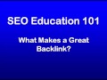SEO Education 101 What Makes a Great Backlink