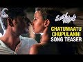 Chatumaatu Song Teaser | Manasuku Nachindi