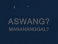 Aswang? Manananggal?