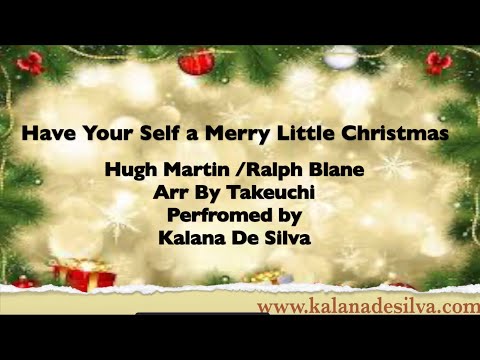Have Your Self A Merry Little Christmas by Hugh Martin/Ralph Blane