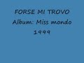Forse mi trovo