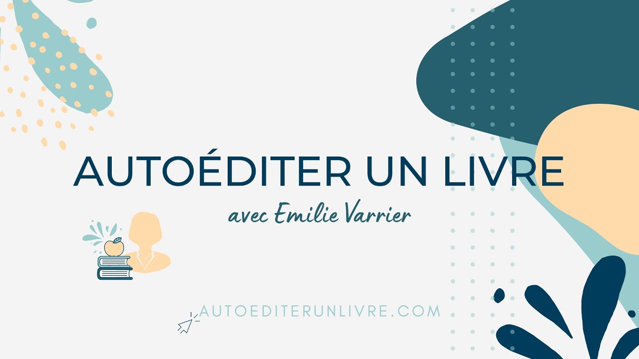 🙋🏼 Bienvenue sur autoéditer un livre 📚 avec Emilie Varrier – aide à l’auto-édition