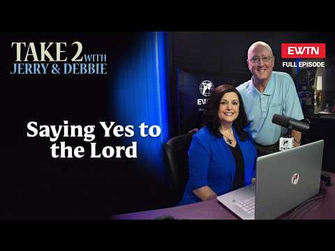 Saying Yes to the Lord | Take 2 with Jerry & Debbie