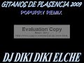 GITANOS DE PLASENCIA 2009 REMIX DJ DIKI DIKI ELCHE.AVI