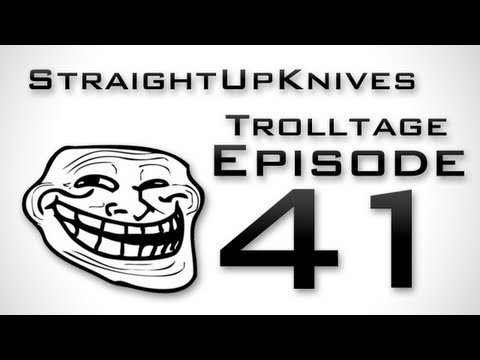 StraightUpKnives Trolltage 41 (MW2/MW3/Black Ops Trolling)