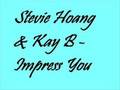 Kay B - Impress You (produced by Stevie Hoang)